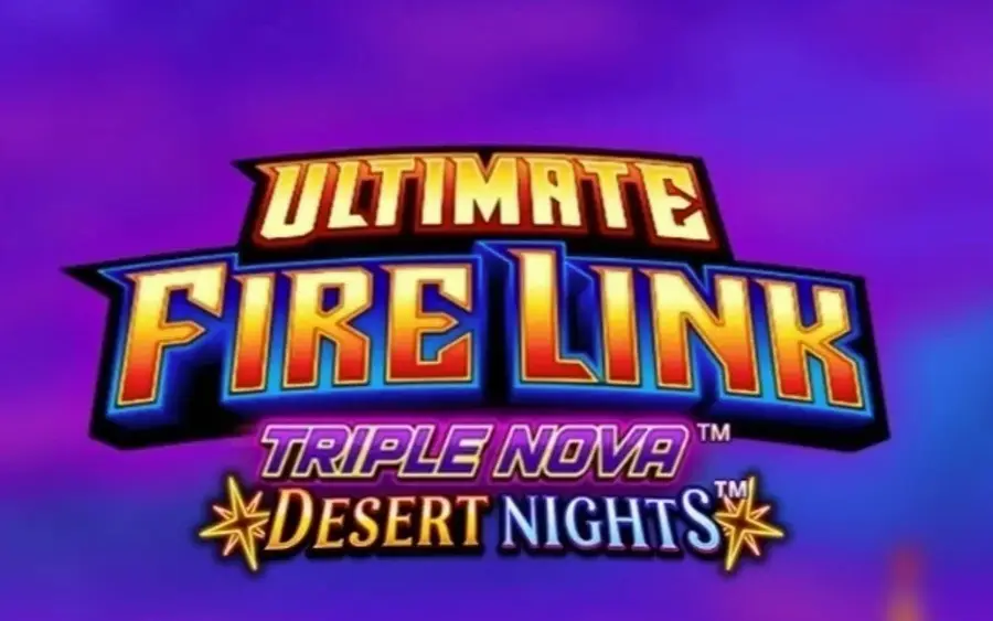 Ultimate Fire Link Triple Nova Desert Nights